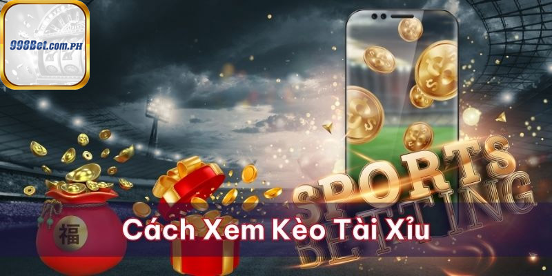 Cách xem kèo tài xỉu bóng đá